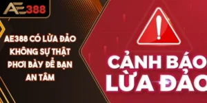 AE388 Có Lừa Đảo Không? Sự Thật Phơi Bày Để Bạn An Tâm