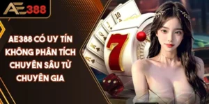 AE388 Có Uy Tín Không? Phân Tích Chuyên Sâu Từ Chuyên Gia
