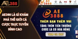 AE388 Là Gì? Khám Phá Thế Giới Cá Cược Trực Tuyến Đỉnh Cao