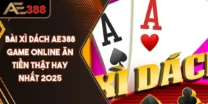 Bài Xì Dách - Game Online Ăn Tiền Thật Hay Nhất 2025