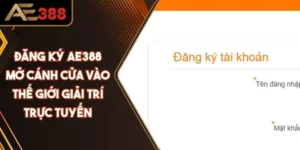 Đăng Ký AE388 Mở Cánh Cửa Vào Thế Giới Giải Trí Trực Tuyến