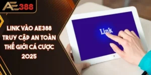 Link Vào AE388 - Truy Cập An Toàn Thế Giới Cá Cược 2025