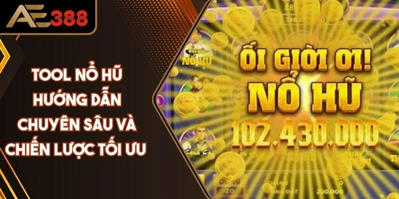 Tool Nổ Hũ - Hướng Dẫn Chuyên Sâu Và Chiến Lược Tối Ưu